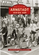 Arnstadt: 1949 bis 1989