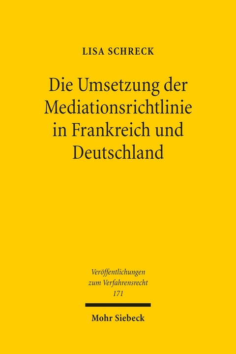 Die Umsetzung der Mediationsrichtlinie in Frankreich und Deutschland -  Lisa Schreck