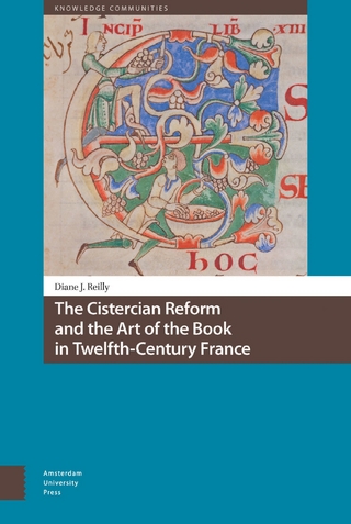 The Cistercian Reform and the Art of the Book in Twelfth-Century France - Diane Reilly