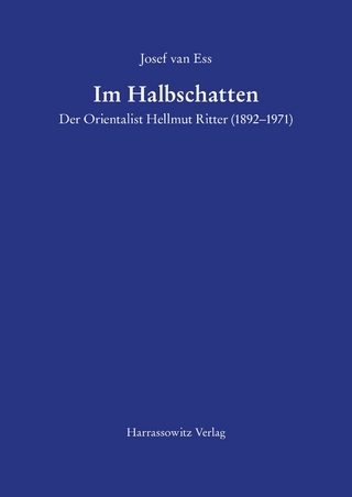 Im Halbschatten Der Orientalist Hellmut Ritter (1892-1971) - Josef van Ess