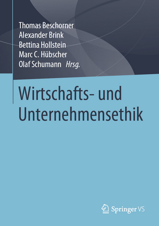 Wirtschafts- und Unternehmensethik - Thomas Beschorner; Alexander Brink; Bettina Hollstein; Marc C. Hübscher; Olaf Schumann