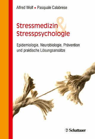 Stressmedizin und Stresspsychologie - Alfred Wolf; Pasquale Calabrese