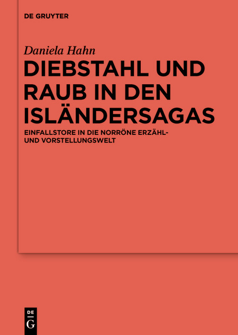 Diebstahl und Raub in den Isländersagas -  Daniela Hahn