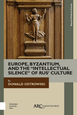Europe, Byzantium, and the &quote;Intellectual Silence&quote; of Rus' Culture - Ostrowski Donald Ostrowski