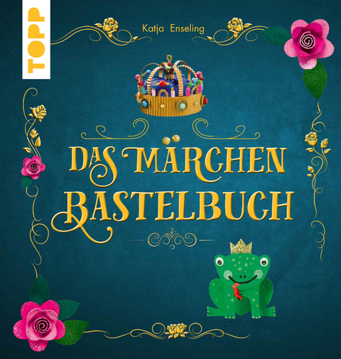 Das Märchen-Bastelbuch - Katja Enseling