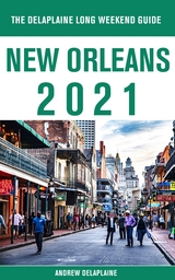 New Orleans - The Delaplaine 2021 Long Weekend Guide - Andrew Delaplaine