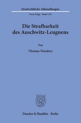 Die Strafbarkeit des Auschwitz-Leugnens. - Thomas Wandres