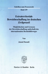 Extraterritoriale Beweisbeschaffung im deutschen Zivilprozeß. - Jamal Daoudi
