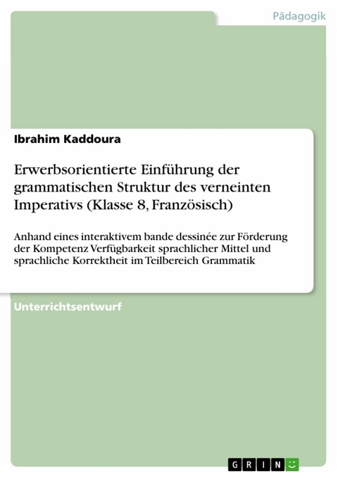 Erwerbsorientierte Einführung der grammatischen Struktur des verneinten Imperativs (Klasse 8, Französisch) - Ibrahim Kaddoura