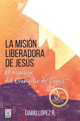 La misión liberadora de Jesús - Darío López R.