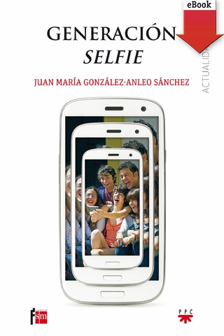 Generación selfie - Juan María González-Anleo Sánchez
