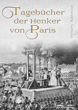 Tagebücher der Henker von Paris - Henry Sanson