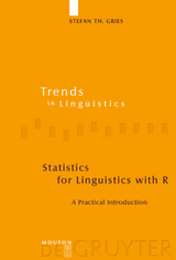 Statistics for Linguistics with R - Stefan Th. Gries