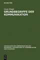 Grundbegriffe der Kommunikation (Grundlagen der Kommunikation und Kognition / Foundations of Communication and Cognition)