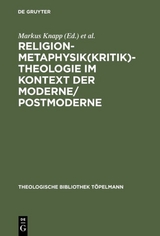 Religion-Metaphysik(kritik)-Theologie im Kontext der Moderne/Postmoderne - 