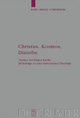 Christus, Kosmos, Diatribe: Themen der frühen Kirche als Beiträge zu einer historischen Theologie (Arbeiten zur Kirchengeschichte, 93, Band 93)
