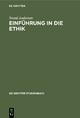 Einführung in die Ethik (De Gruyter Studienbuch)