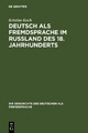Deutsch als Fremdsprache im Rußland des 18. Jahrhunderts: Ein Beitrag zur Geschichte des Fremdsprachenlernens in Europa und zu den deutsch-russischen