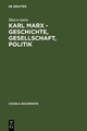 Karl Marx - Geschichte, Gesellschaft, Politik: Eine Ein- und Weiterführung Marco Iorio Author