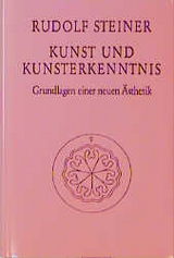 Kunst und Kunsterkenntnis - Rudolf Steiner