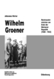 Wilhelm Groener: Reichswehrminister am Ende der Weimarer Republik (1928-1932) (Beiträge zur Militärgeschichte, 39, Band 39)