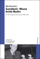 Goebbels` Mann beim Radio