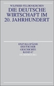 Die Deutsche Wirtschaft Im 20. Jahrhundert: 47 (Enzyklopädie Deutscher Geschichte)
