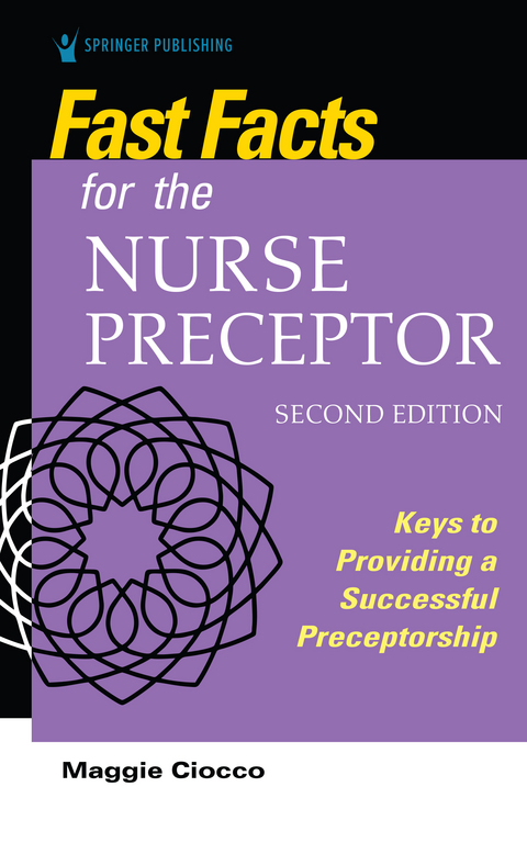 Fast Facts for the Nurse Preceptor, Second Edition - RN MS  BC Maggie Ciocco