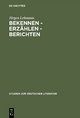 Bekennen - Erzählen - Berichten: Studien Zu Theorie Und Geschichte Der Autobiographie: 98 (Studien Zur Deutschen Literatur)