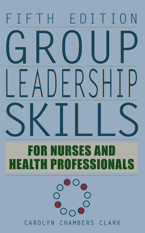 Group Leadership Skills for Nurses & Health Professionals - ARNP EdD FAAN Carolyn Chambers Clark