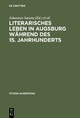 Literarisches Leben in Augsburg wÃ¤hrend des 15. Jahrhunderts Johannes Janota Editor