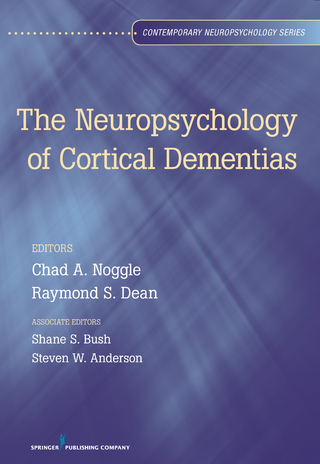 The Neuropsychology of Cortical Dementias - Mary Anderson; Chad A. Noggle; Raymond S. Dean