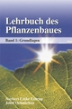 Lehrbuch des Pflanzenbaues: Band 1: Grundlagen