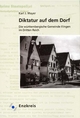 Diktatur auf dem Dorf: Die württembergische Gemeinde Illingen im Dritten Reich (Der Enzkreis)