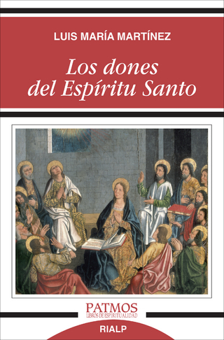 Los dones del Espíritu Santo - Luis María Martínez Rodríguez