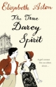 True Darcy Spirit - Elizabeth Aston