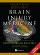 Brain Injury Medicine - David B. Arciniegas; M. Ross Bullock; Douglas I. Katz; Jeffrey S. Kreutzer; Ross D. Zafonte; Nathan D. Zasler