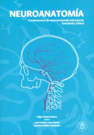 Neuroanatomía - Luis Enrique Caro Henao; Gustavo Patiño Fernández; Edgar Osuna Suárez