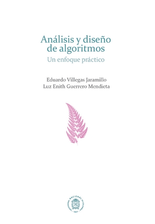 Análisis y diseño de algoritmos - Eduardo Villegas Jaramillo; Luz Enith Guerrero Mendieta