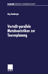 Verteilt-parallele Metaheuristiken zur Tourenplanung - Jörg Homberger