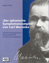 'Der aphasische Symptomenkomplex' von Carl Wernicke - Jürgen Tesak