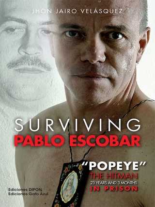 Surviving Pablo Escobar - Jhon Jairo Velásquez Vásquez