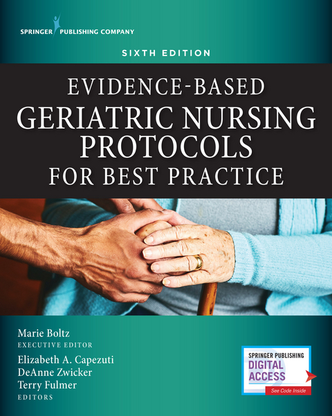 Evidence-Based Geriatric Nursing Protocols for Best Practice, Sixth Edition - 
