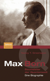 Max Born - Baumeister der Quantenwelt - Nancy Greenspan