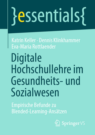 Digitale Hochschullehre im Gesundheits- und Sozialwesen - Katrin Keller; Dennis Klinkhammer; Eva-Maria Rottlaender