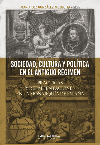 Sociedad, cultura y política en el Antiguo Régimen - María Luz González Mezquita