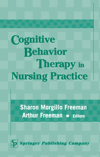 Cognitive Behavior Therapy in Nursing Practice - ABPP Arthur Freeman EdD