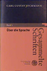 Gesammelte Schriften / Über die Sprache - Carl G Jochmann