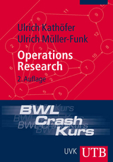 BWL-Crash-Kurs Operations Research - Ulrich Kathöfer, Ulrich Müller-Funk