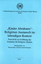 'Kinder Abrahams': Religiöser Austausch im lebendigen Kontext. Festschrift zur Eröffnung des Centrums für Religiöse Studien